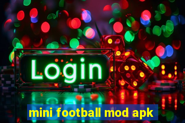 mini football mod apk